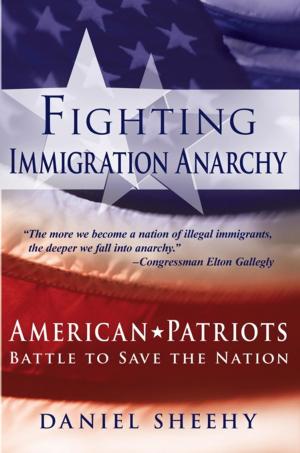 Cover of the book Fighting Immigration Anarchy by Janie Johnson