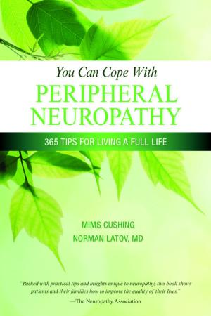 Cover of the book You Can Cope With Peripheral Neuropathy by Kristina Henry, DNP, NE-BC, Lucretia Smith, PhD, RN, CDE, Rose Utley, PhD, RN, CNE