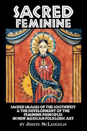 Cover of the book Sacred Feminine by Judy Nickell