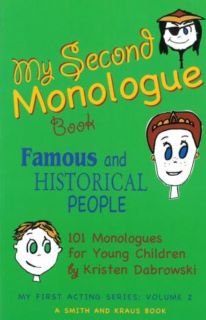 Cover of the book My Second Monologue Book: Famous and Historical People, 101 Monologues for Young Children by Glenn Alterman
