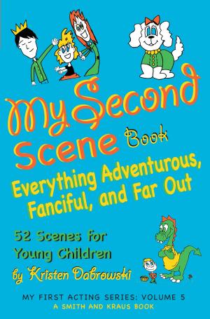 Cover of the book My Second Scene Book: Everything Adventurous, Fanciful, and Far Out! 52 Scenes for Young Children by Larry Silverberg