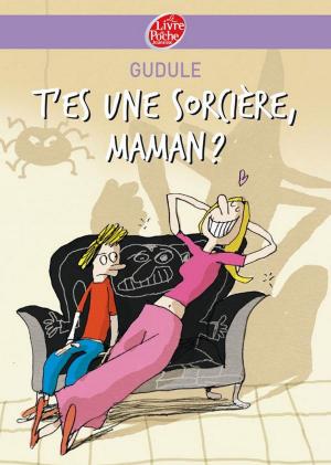 Cover of the book T'es une sorcière, maman ? by Anne-Marie Cadot-Colin, François Baranger