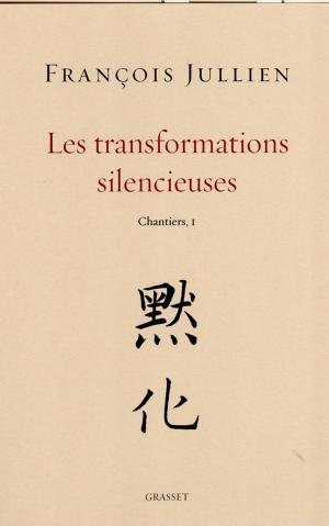 Cover of the book Les transformations silencieuses by Charles Dantzig