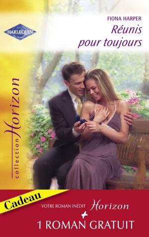 Cover of the book Réunis pour toujours - Un millionaire amoureux (Harlequin Horizon) by Sarah Morgan