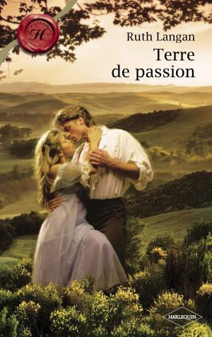 Book cover of Terre de passion (Harlequin Les Historiques)