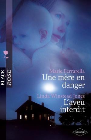 Cover of the book Une mère en danger - L'aveu interdit (Harlequin Black Rose) by Nina Milne