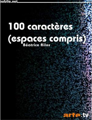 Cover of the book 100 caractères (espaces compris) by Anne-Sophie Barreau