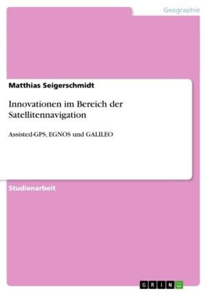 Cover of the book Innovationen im Bereich der Satellitennavigation by Sebastian Hoos