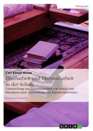 Cover of the book Elternarbeit und Elternmitarbeit in der Schule by Claudia Fischer