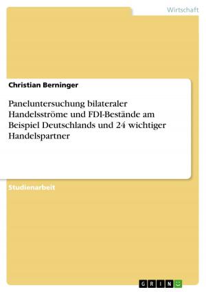 Cover of the book Paneluntersuchung bilateraler Handelsströme und FDI-Bestände am Beispiel Deutschlands und 24 wichtiger Handelspartner by Tobias Reinold