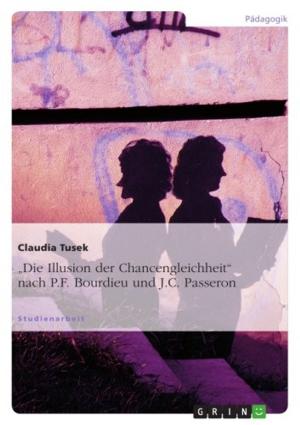 Cover of the book 'Die Illusion der Chancengleichheit' nach P.F. Bourdieu und J.C. Passeron by Alexandra Kloß