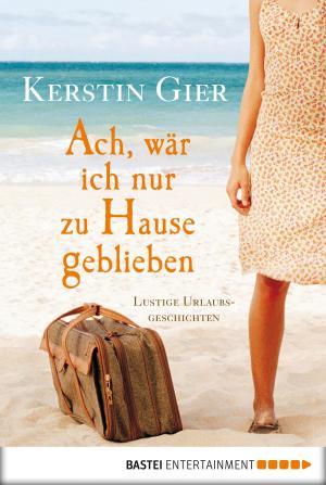 Cover of the book Ach, wär ich nur zu Hause geblieben by Manfred H. Rückert