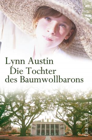 Cover of the book Die Tochter des Baumwollbarons by Katharina von Dessien