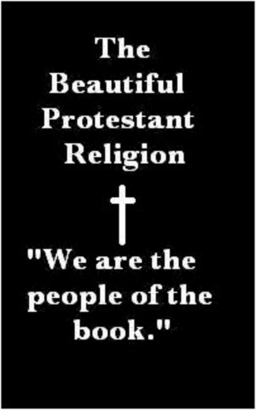 Cover of the book The Beautiful Protestant Religion by John A.Walker (JWYOU), www.cosmos-original-productions.co.uk