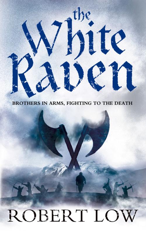 Cover of the book The White Raven (The Oathsworn Series, Book 3) by Robert Low, HarperCollins Publishers