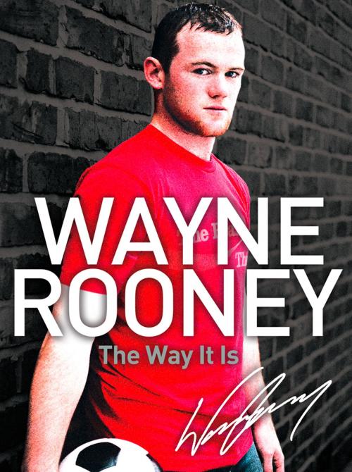 Cover of the book Wayne Rooney: The Way It Is by Wayne Rooney, HarperCollins Publishers