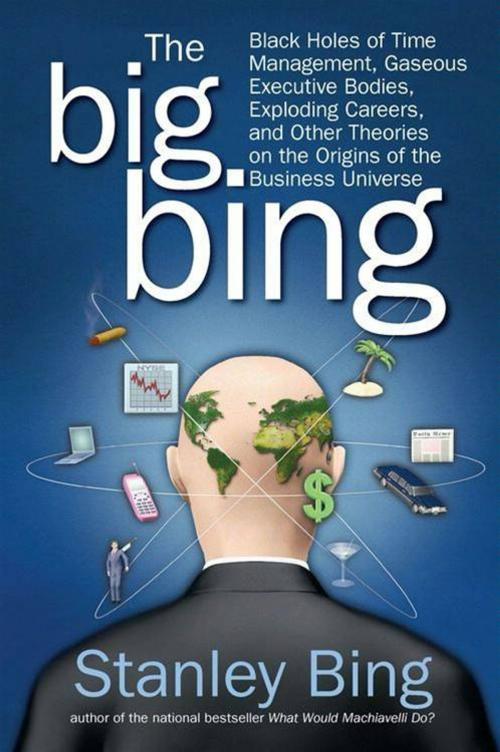 Cover of the book The Big Bing by Stanley Bing, HarperCollins e-books