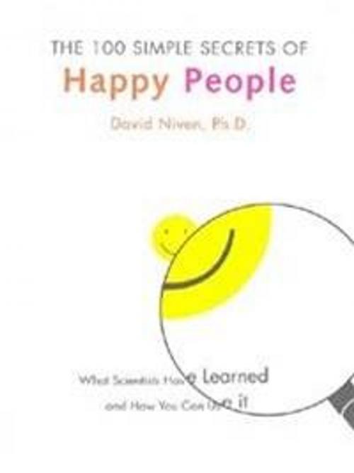 Cover of the book The 100 Simple Secrets of Happy People by David Niven PhD, HarperOne