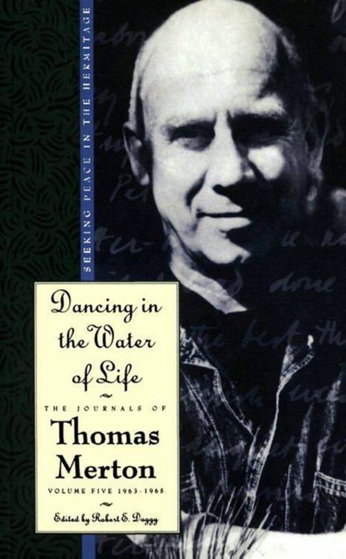 Cover of the book Dancing in the Water of Life by Thomas Merton, HarperOne