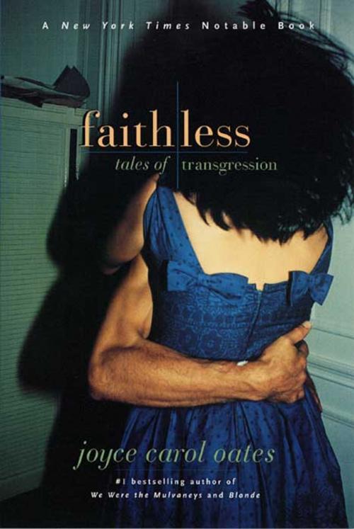 Cover of the book Faithless by Joyce Carol Oates, HarperCollins e-books