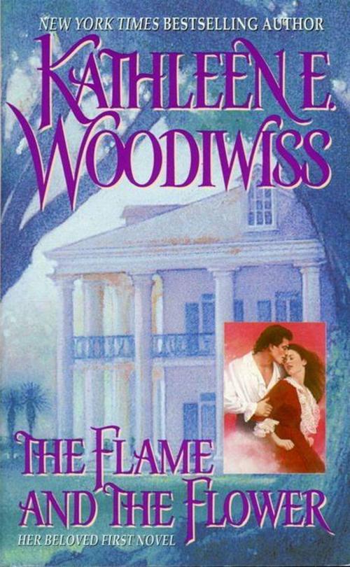 Cover of the book The Flame and the Flower by Kathleen E Woodiwiss, HarperCollins e-books