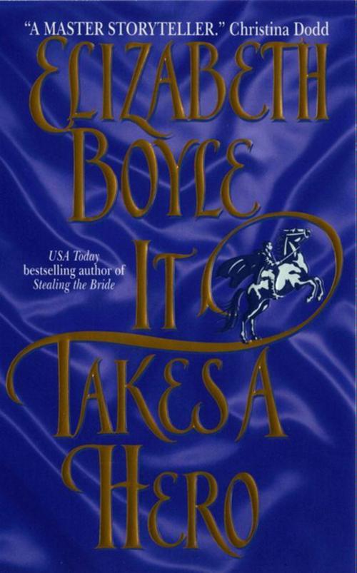 Cover of the book It Takes a Hero by Elizabeth Boyle, HarperCollins e-books