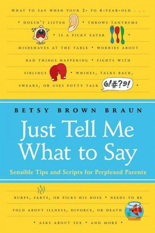 Cover of the book Just Tell Me What to Say by Betsy Brown Braun, William Morrow Paperbacks