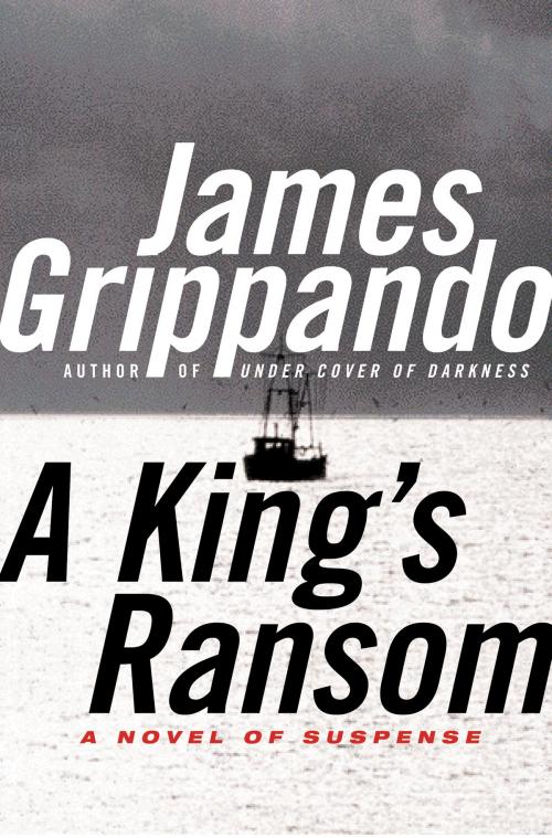 Cover of the book A King's Ransom by James Grippando, HarperCollins e-books
