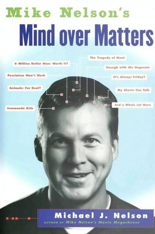 Cover of the book Mike Nelson's Mind over Matters by Michael J Nelson, HarperCollins e-books