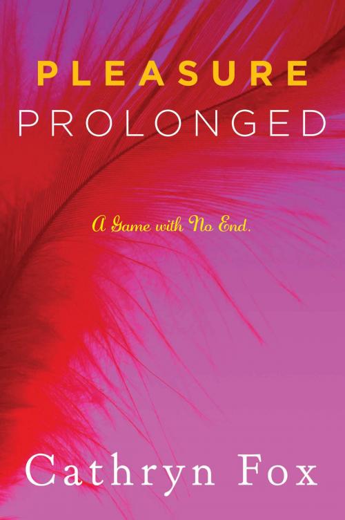 Cover of the book Pleasure Prolonged by Cathryn Fox, HarperCollins e-books