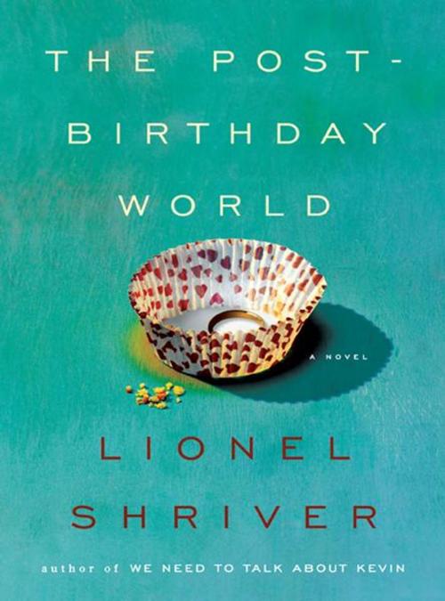 Cover of the book The Post-Birthday World by Lionel Shriver, HarperCollins e-books