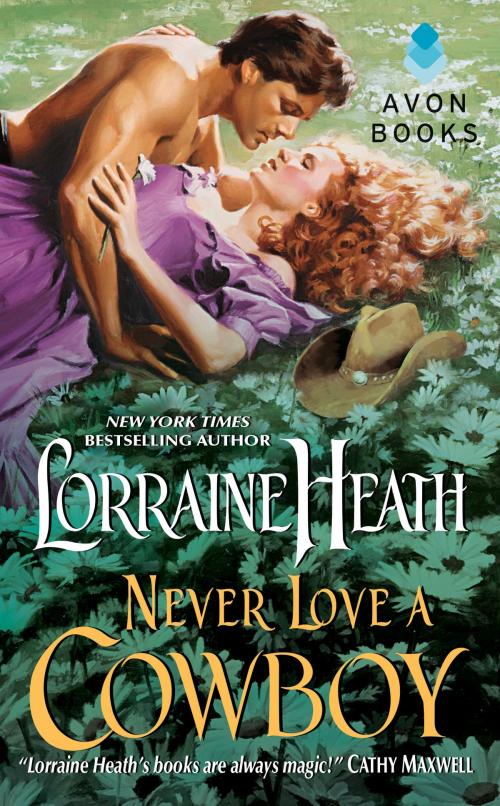 Cover of the book Never Love a Cowboy by Lorraine Heath, HarperCollins e-books