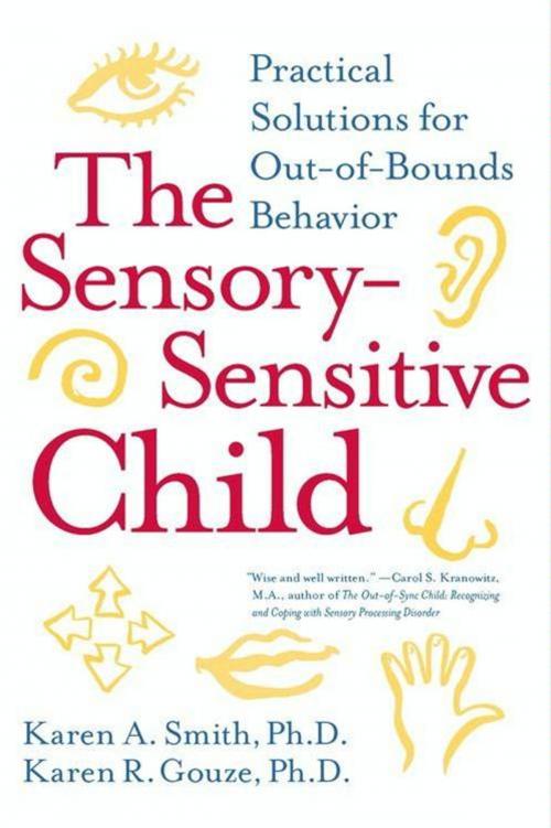Cover of the book The Sensory-Sensitive Child by Karen A. Smith PhD, Karen R. Gouze PhD, HarperCollins e-books