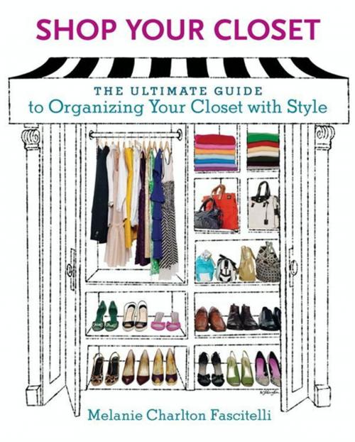 Cover of the book Shop Your Closet by Melanie Charlton Fascitelli, HarperCollins e-books