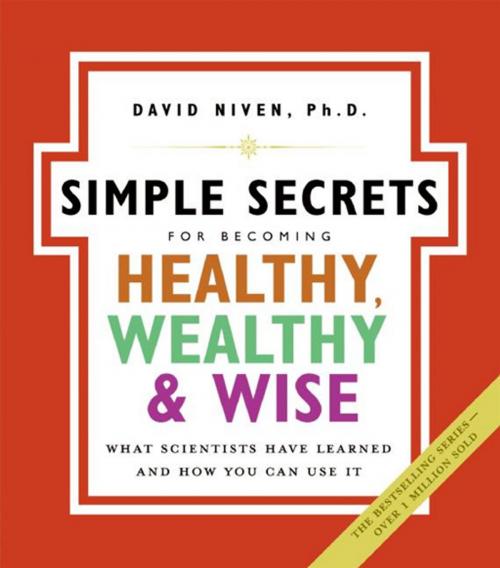 Cover of the book The Simple Secrets for Becoming Healthy, Wealthy, and Wise by David Niven PhD, HarperOne