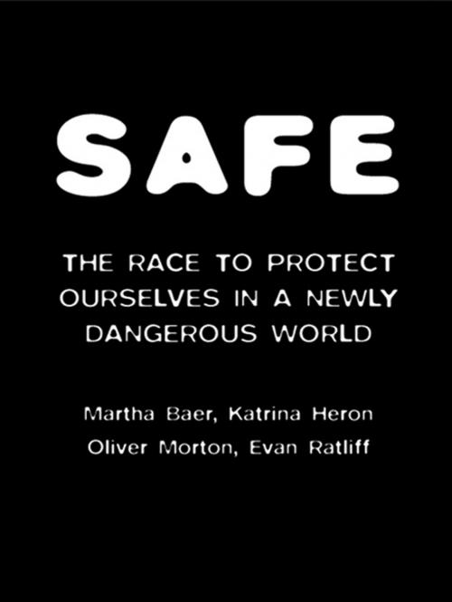 Cover of the book SAFE by Martha Baer, Katrina Heron, Oliver Morton, Evan Ratliff, HarperCollins e-books