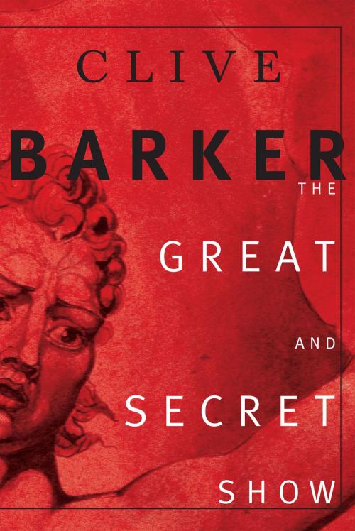 Cover of the book The Great and Secret Show by Clive Barker, Harper Perennial