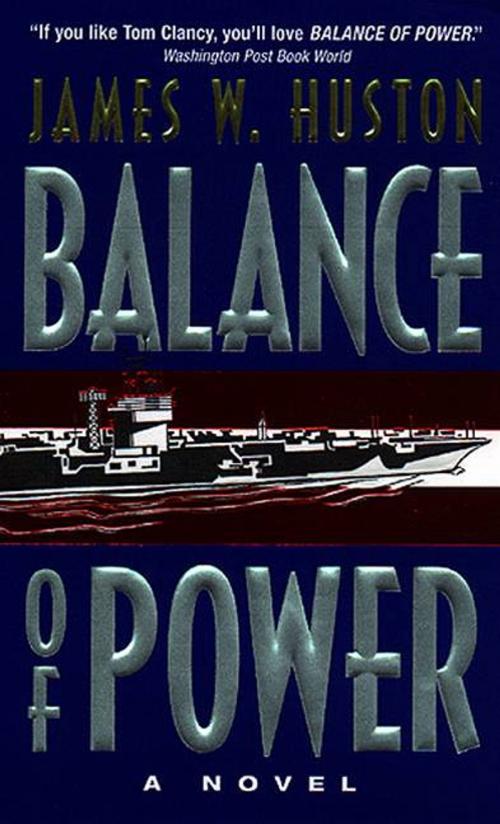 Cover of the book Balance of Power by James W Huston, HarperCollins e-books