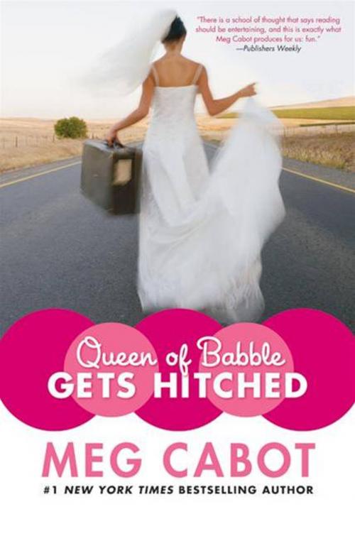 Cover of the book Queen of Babble Gets Hitched by Meg Cabot, HarperCollins e-books