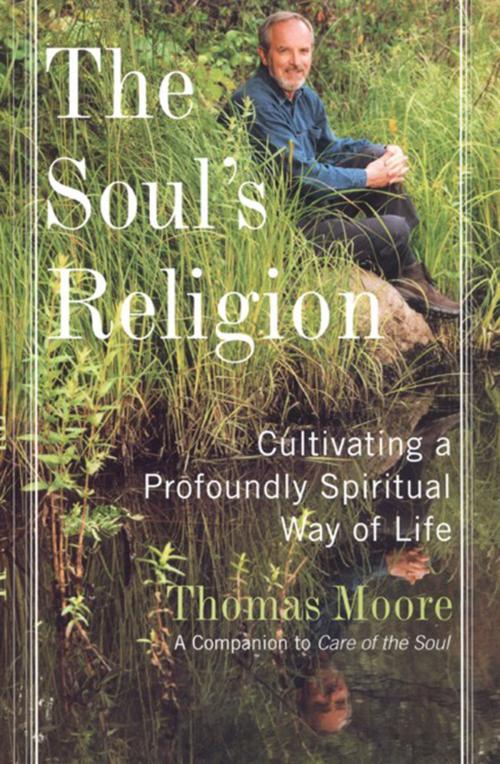 Cover of the book The Soul's Religion by Thomas Moore, HarperCollins e-books