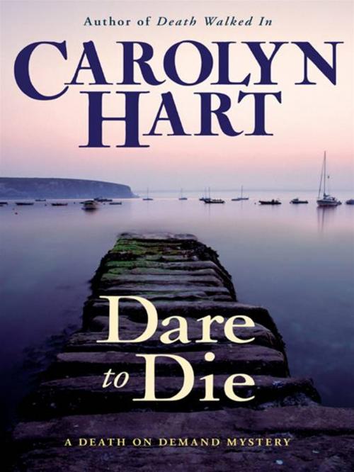 Cover of the book Dare to Die by Carolyn Hart, HarperCollins e-books