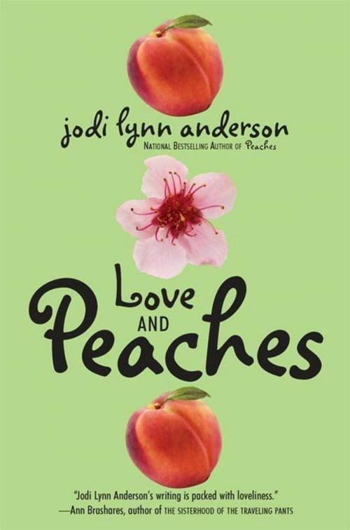 Cover of the book Love and Peaches by Jodi Lynn Anderson, HarperCollins