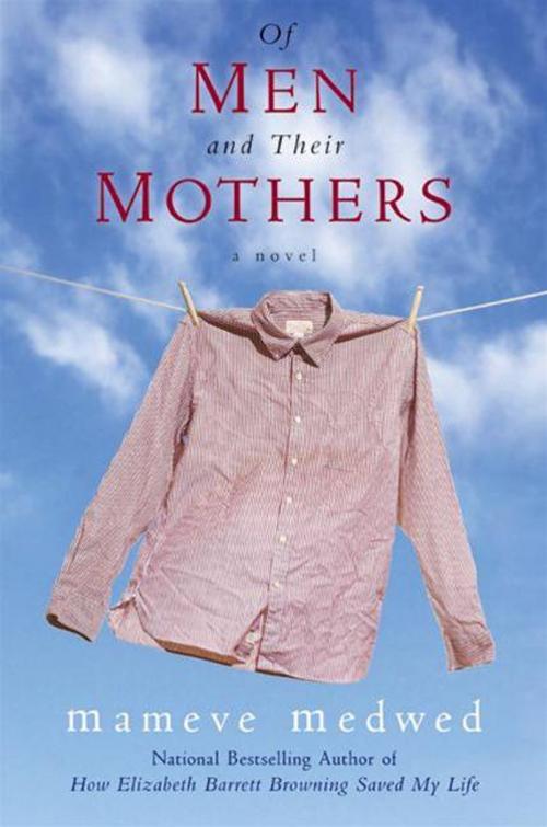 Cover of the book Of Men and Their Mothers by Mameve Medwed, HarperCollins e-books