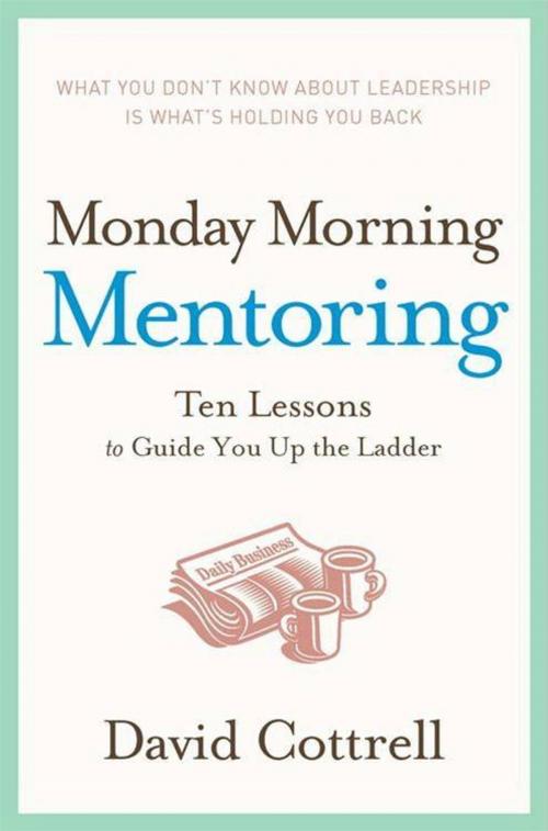 Cover of the book Monday Morning Mentoring by David Cottrell, HarperCollins e-books