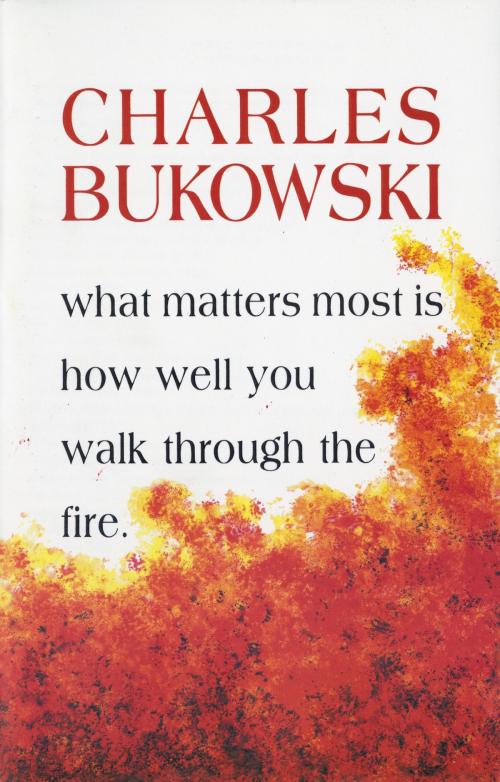 Cover of the book What Matters Most is How Well You by Charles Bukowski, HarperCollins e-books