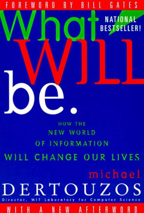 Cover of the book What Will Be by Michael L. Dertouzos, HarperCollins e-books