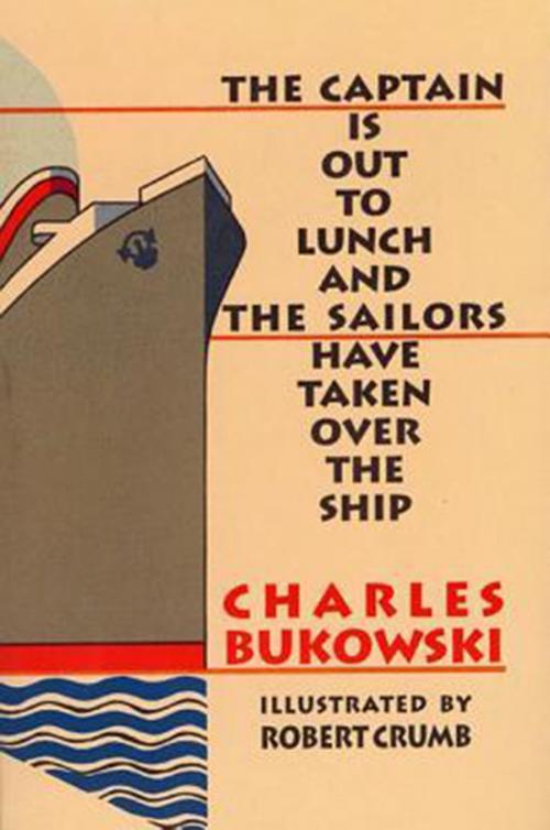 Cover of the book The Captain is Out to Lunch by Charles Bukowski, HarperCollins e-books