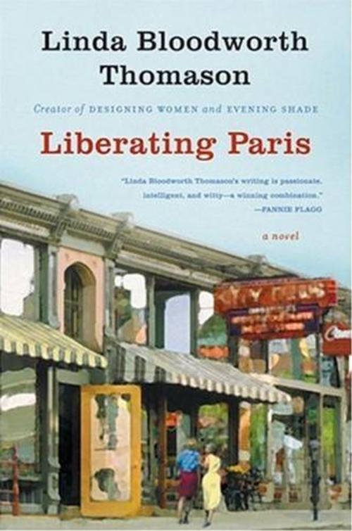 Cover of the book Liberating Paris by Linda Bloodworth Thomason, HarperCollins e-books