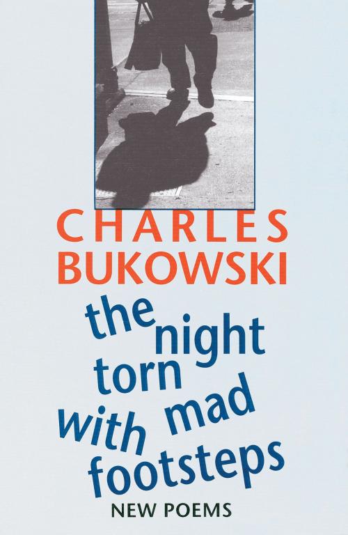 Cover of the book The Night Torn Mad With Footsteps by Charles Bukowski, HarperCollins e-books