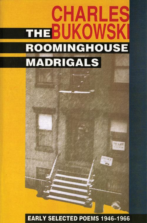 Cover of the book The Roominghouse Madrigals by Charles Bukowski, HarperCollins e-books